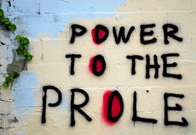 "Power to the Prole" - graffiti in alley north of Melrose Avenue